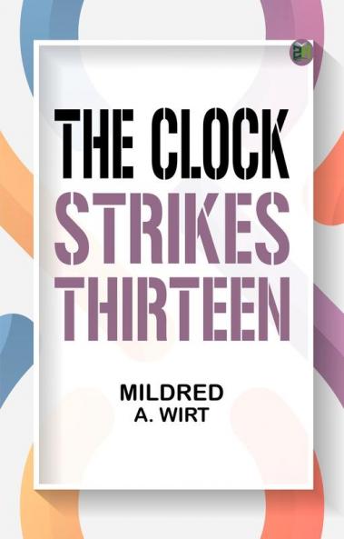 The Clock Strikes Thirteen