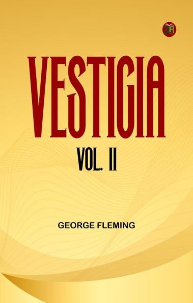 Vestigia. Vol. II.