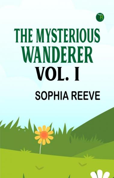 The Mysterious Wanderer Vol. I