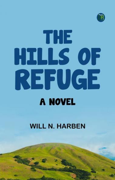 The Hills of Refuge: A Novel