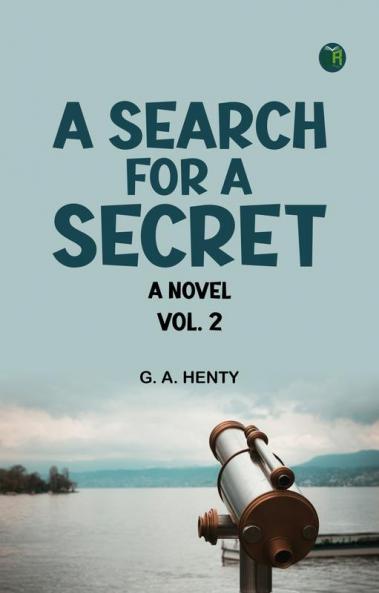 A Search For A Secret: A Novel. Vol. 2