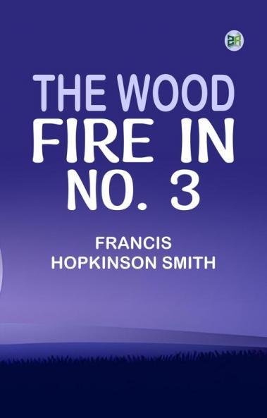 The Wood Fire in No. 3