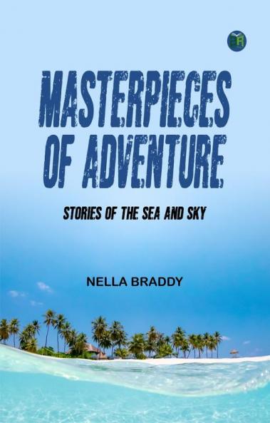 Masterpieces of Adventure—Stories of the Sea and Sky