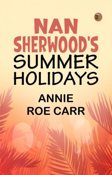 Nan Sherwood's Summer Holidays