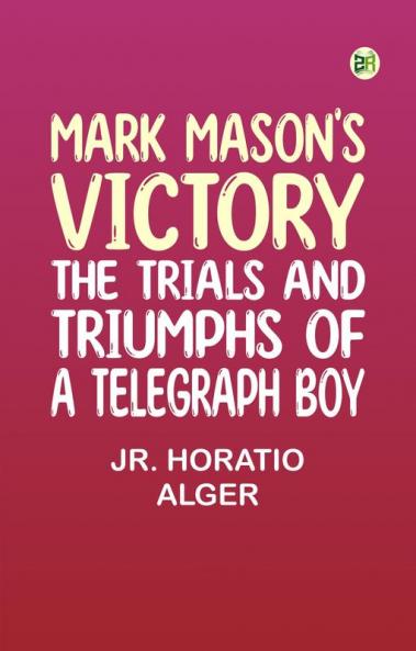 Mark Mason's Victory: The Trials and Triumphs of a Telegraph Boy