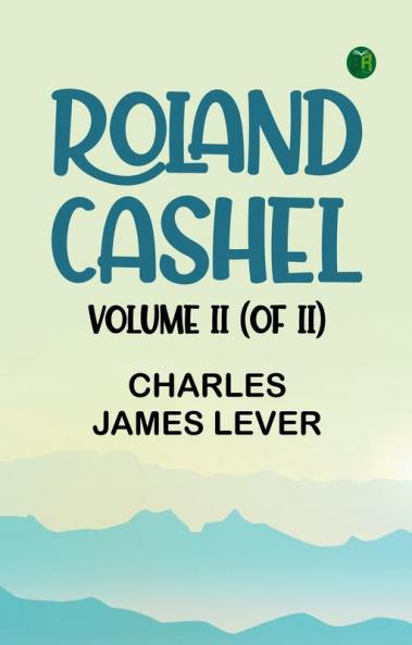 Roland Cashel Volume II (of II)