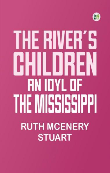 The River's Children: An Idyl of the Mississippi