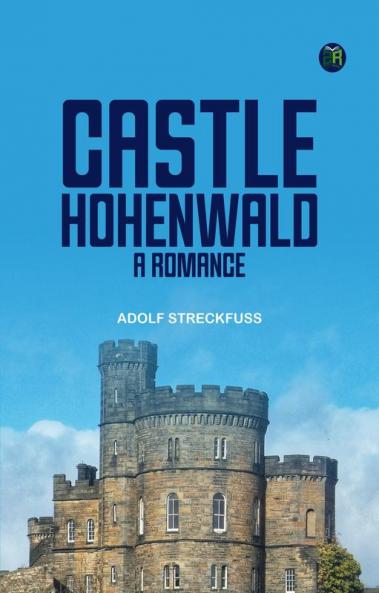 Castle Hohenwald A Romance