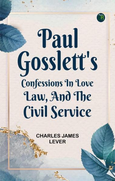 Paul Gosslett's Confessions in Love Law and The Civil Service