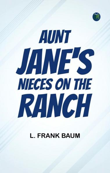 Aunt Jane's Nieces on the Ranch
