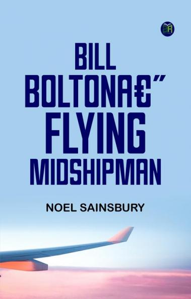 Bill Boltonâ€”Flying Midshipman
