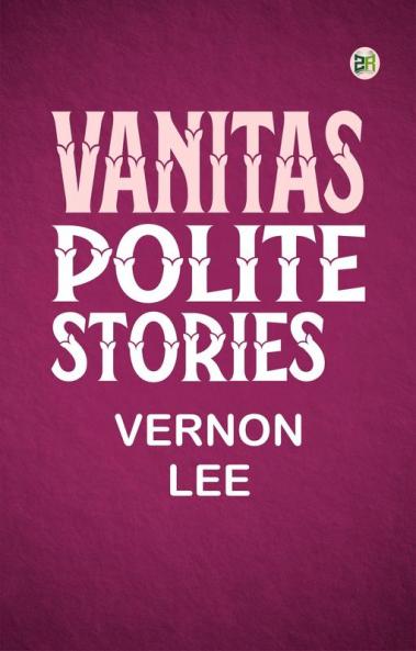 Vanitas: Polite Stories