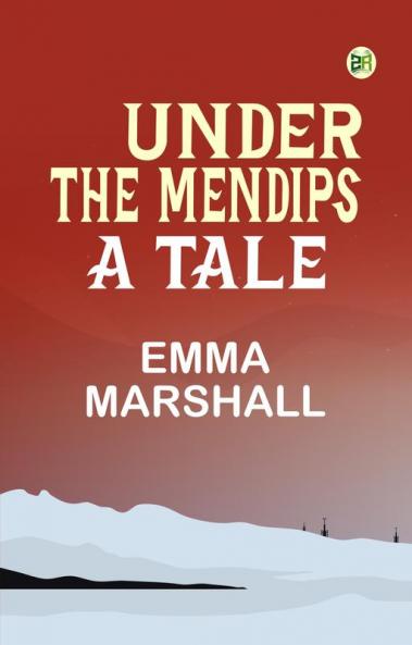 Under the Mendips: A Tale