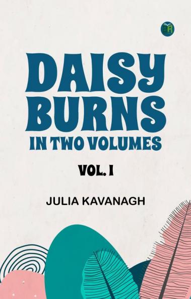 DAISY BURNS IN TWO VOLUMES. VOL. I.