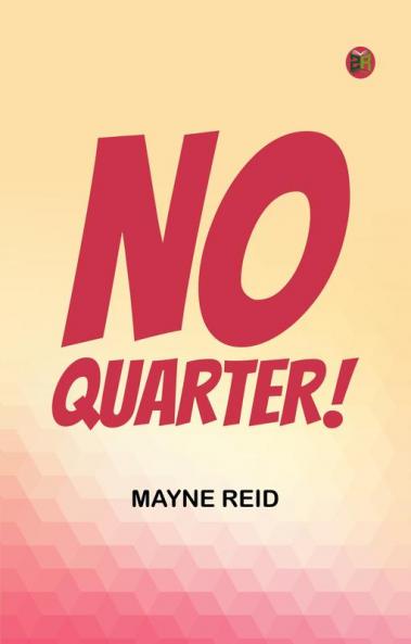 No Quarter!