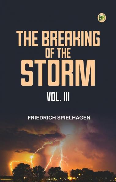 The Breaking of the Storm Vol. III.