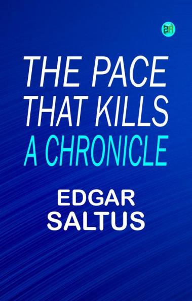 The Pace That Kills: A Chronicle