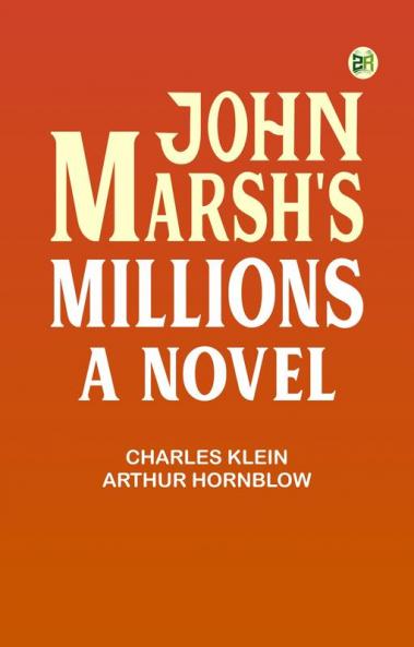 JOHN MARSH'S MILLIONS A NOVEL