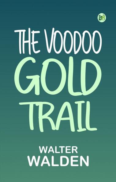 The Voodoo Gold Trail