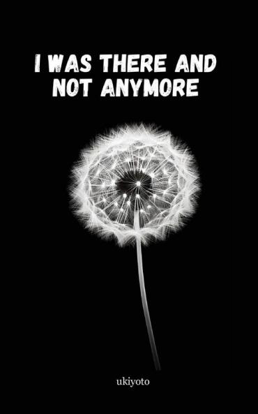 I was there and not anymore