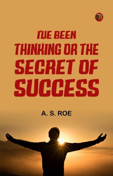 I've Been Thinking or the Secret of Success