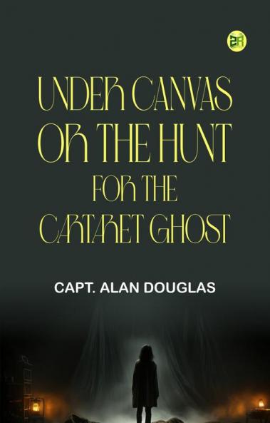 Under Canvas or The Hunt for the Cartaret Ghost