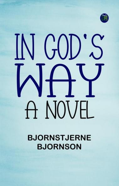 In God's Way: A Novel