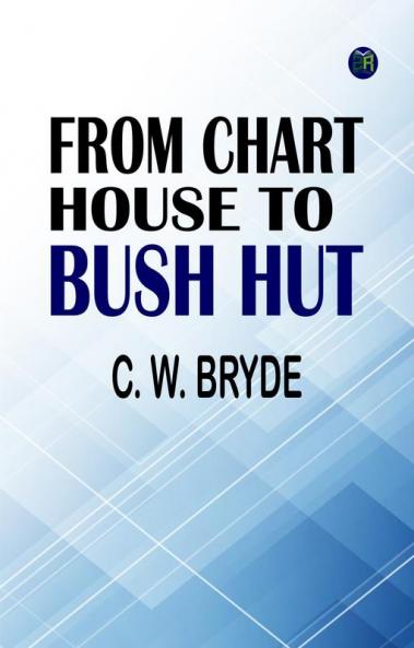 From Chart House to Bush Hut