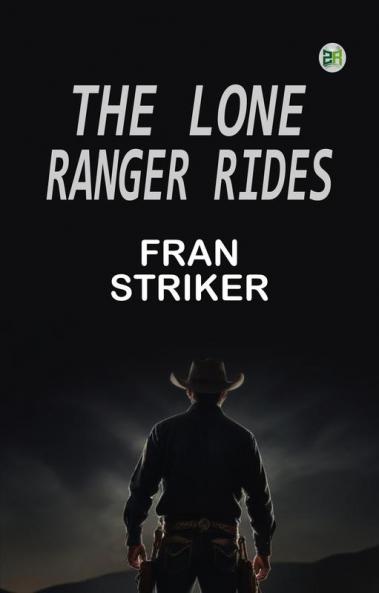 The Lone Ranger Rides