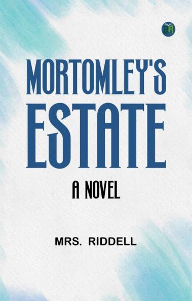 Mortomley's Estate A Novel