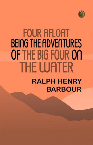 Four Afloat: Being the Adventures of the Big Four on the Water