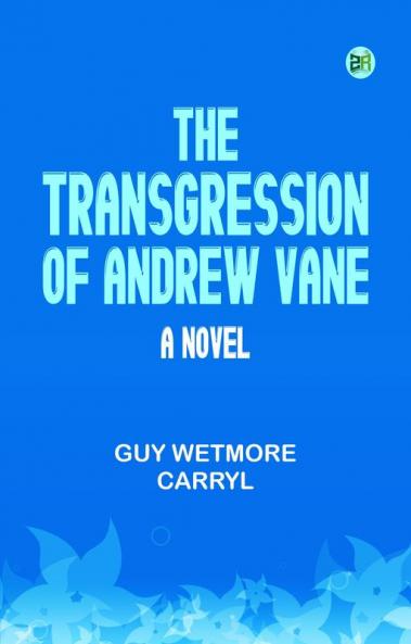 The Transgression of Andrew Vane: A Novel