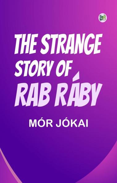 THE STRANGE STORY OF RAB RÁBY