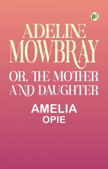 Adeline Mowbray; or The Mother and Daughter