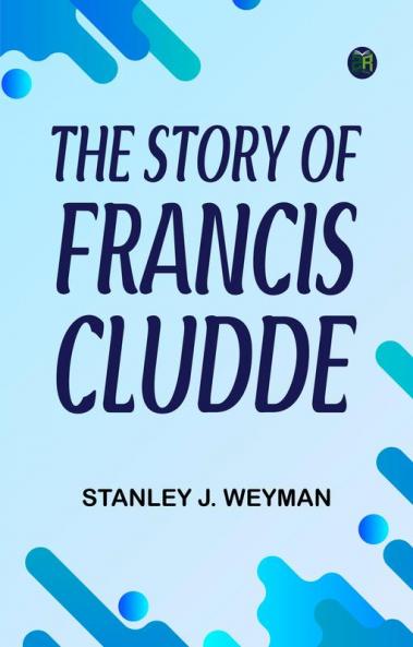 The Story of Francis Cludde
