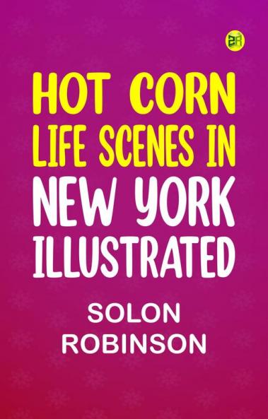 Hot corn: Life Scenes in New York Illustrated