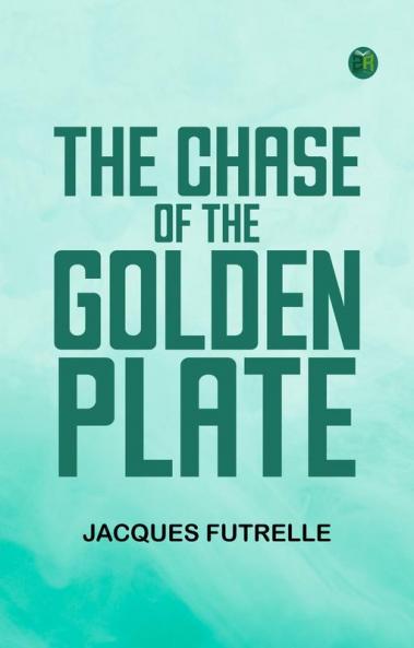 The Chase of the Golden Plate