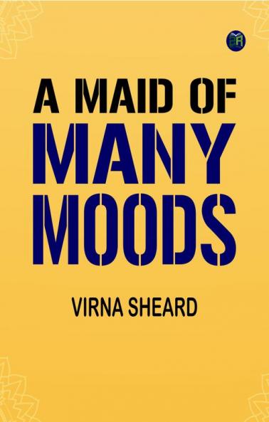 A Maid of Many Moods