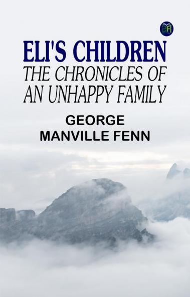 Eli's Children: The Chronicles of an Unhappy Family
