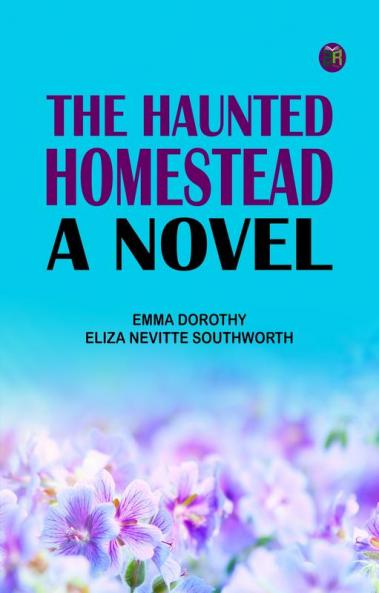 The Haunted Homestead: A Novel