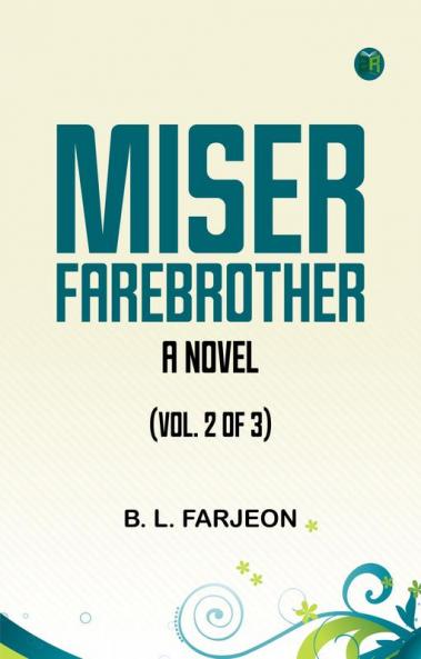 Miser Farebrother  A Novel (vol. 2 of 3)