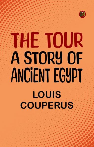 The Tour: A Story of Ancient Egypt