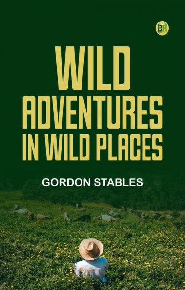 Wild Adventures in Wild Places