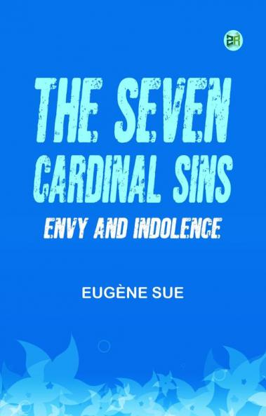 The Seven Cardinal Sins: Envy and Indolence
