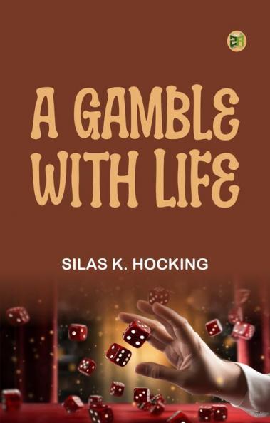A Gamble with Life