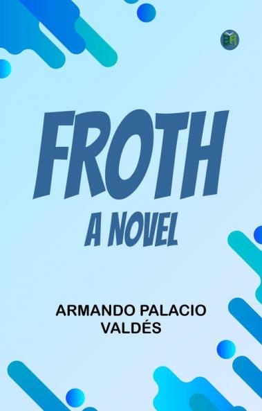 Froth: A Novel