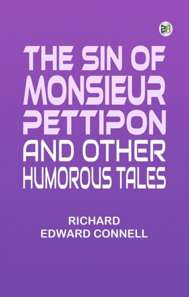 The Sin of Monsieur Pettipon and other humorous tales