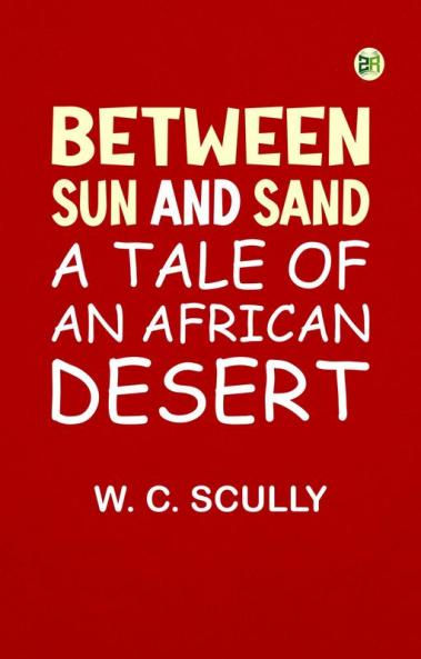 Between Sun and Sand: A Tale of an African Desert