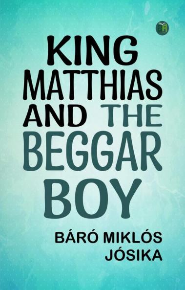 King Matthias and the Beggar Boy