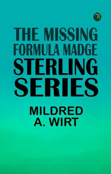 The Missing Formula Madge Sterling Series